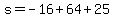 s=-16%2B64%2B25