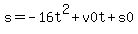 s=-16t%5E2%2Bv0t%2Bs0