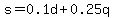 \"s=0.1d%2B0.25q\"