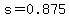 s=0.875