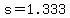 s=1.333