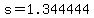 s=1.344444