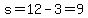 s=12-3=9