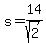 s=14%2Fsqrt%282%29