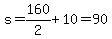 s=160%2F2%2B10=90