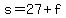 s=27%2Bf