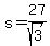 s=27%2Fsqrt%283%29
