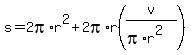 s=2pi%2Ar%5E2%2B2pi%2Ar%28v%2F%28pi%2Ar%5E2%29%29
