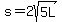 s=2sqrt%285L%29