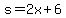 s=2x%2B6