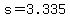 s=3.335
