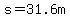 s=31.6m