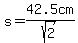 s=42.5cm%2Fsqrt%282%29