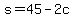 s=45-2c