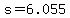 s=6.055