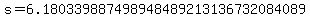s=6.180339887498948489213136732084089