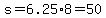 s=6.25%2A8=50
