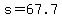 s=67.7