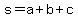 s=a%2Bb%2Bc