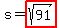 s=highlight%28sqrt%2891%29%29