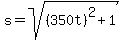 s=sqrt%28%28350t%29%5E2%2B1%29