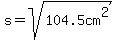 s=sqrt%28104.5cm%5E2%29