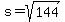 s=sqrt%28144%29