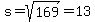 s=sqrt%28169%29=13