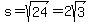 s=sqrt%2824%29=2sqrt%283%29