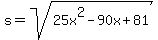s=sqrt%2825x%5E2-90x%2B81%29