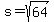 s=sqrt%2864%29