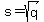 s=sqrt%28q%29