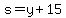 s=y%2B15
