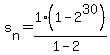 s%5Bn%5D+=+1%2A%281-2%5E30%29%2F%281-2%29