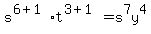 s%5E%286%2B1%29%2At%5E%283%2B1%29+=+s%5E7y%5E4