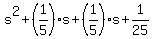 s%5E2%2B%281%2F5%29s%2B%281%2F5%29s%2B1%2F25