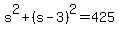 s%5E2%2B%28s-3%29%5E2=425