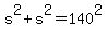 s%5E2%2B+s%5E2+=+140%5E2