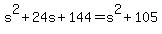 s%5E2%2B24s%2B144=s%5E2%2B105