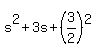 s%5E2%2B3s%2B%283%2F2%29%5E2
