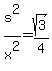s%5E2%2Fx%5E2=sqrt%283%29%2F4