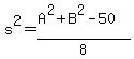 s%5E2=%28A%5E2%2BB%5E2-50%29%2F8