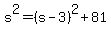 s%5E2=%28s-3%29%5E2%2B81