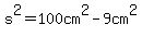 s%5E2=100cm%5E2-9cm%5E2