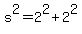s%5E2=2%5E2%2B2%5E2