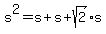 s%5E2=s%2Bs%2Bsqrt%282%29s