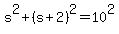 s%5E2+%2B+%28s%2B2%29%5E2+=+10%5E2