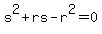 s%5E2+%2B+rs+-+r%5E2+=+0