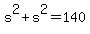 s%5E2+%2B+s%5E2+=+140