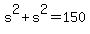 s%5E2+%2B+s%5E2+=+150